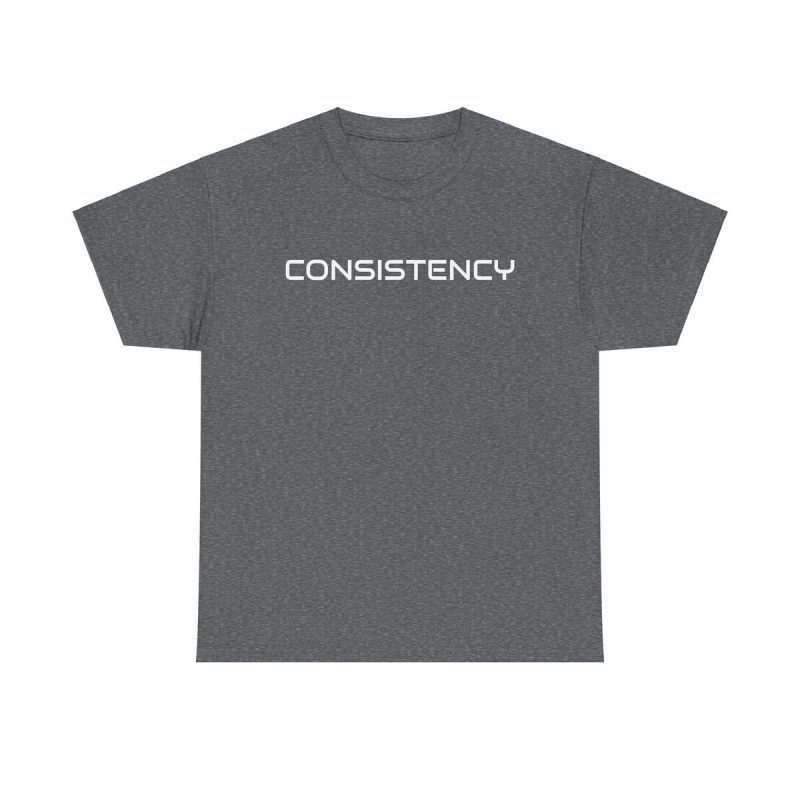 Consistency Shirt - Motivation Inspiration Entrepreneur Success Mindset Tee