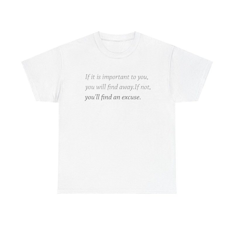 Find A Way Unisex T-Shirt - Motivation Quote Determination Mindset Goals Ambition