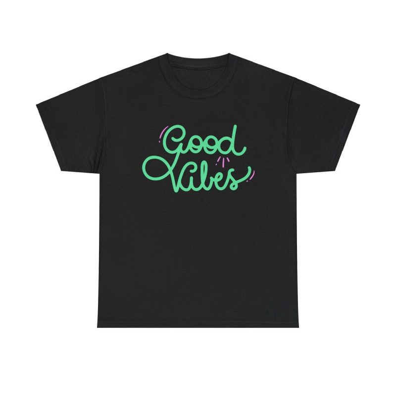 Good Vibes Unisex T-Shirt - Positive Energy Happy Inspirational Motivational Quote Art