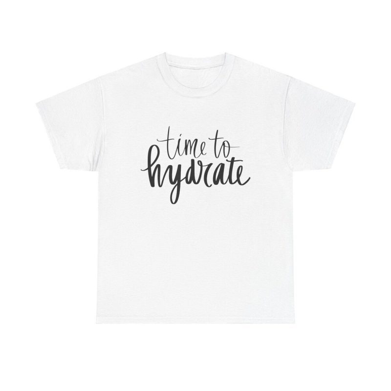 Time To Hydrate Unisex T-Shirt - Water Health Wellness Gym Fitness Workout Motivation