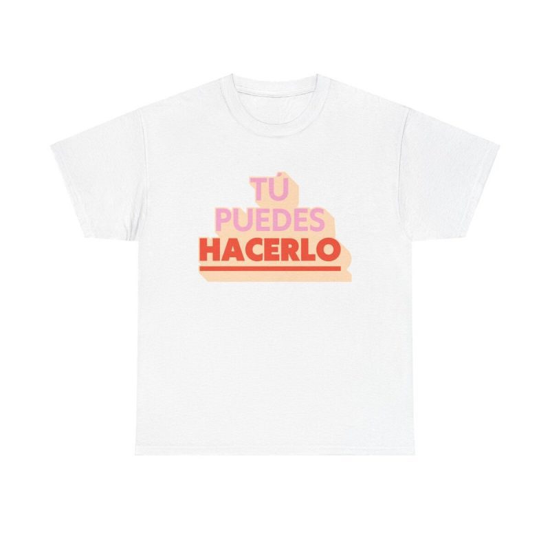 Tu Puedes Hacerlo Motivational Unisex T-Shirt - Positive Vibes Self-belief Uplifting