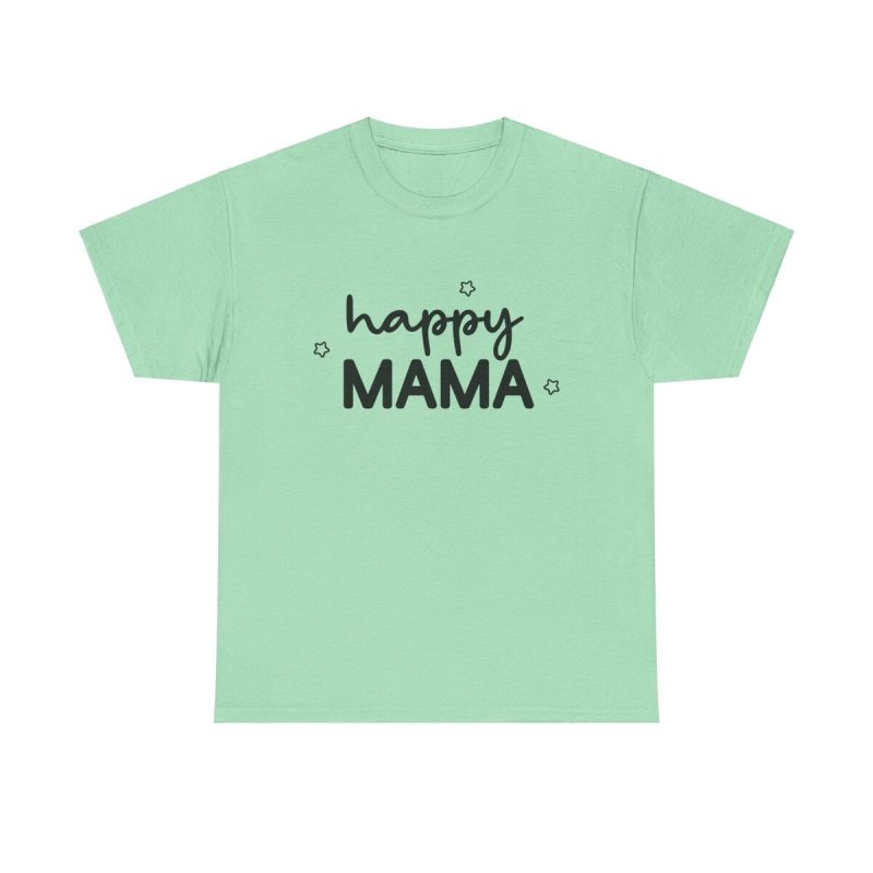 Happy Mama Unisex T-Shirt - Cute Fun Minimal Simple Mom Mother Day Gift Graphic Women's